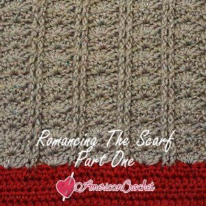 Romancing The Scarf Part One | Free Crochet Pattern | American Crochet @americancrochet.com #freecrochetpattern #freecrochetalong