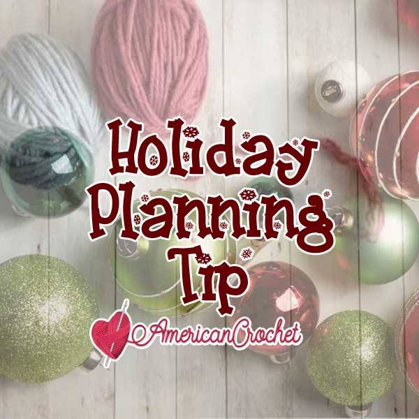 Holiday Planning | American Crochet @americancrochet